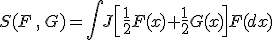 S(F\,,\,G)=\int J\left[\frac12F(x)+\frac12G(x)\right]F(dx)